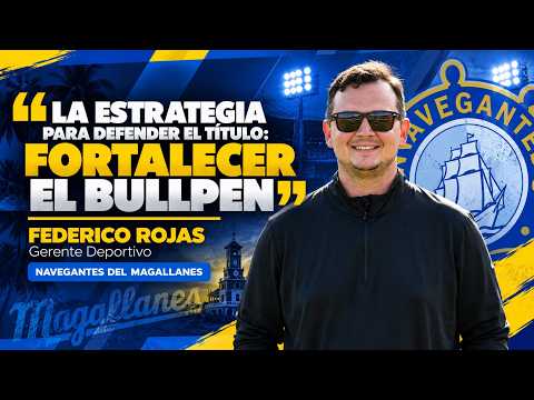 "La estrategia para defender el título..." | Federico Rojas | Navegantes del Magallanes