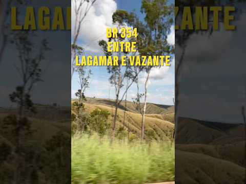 BR 354 ENTRE LAGAMAR E VAZANTE MG