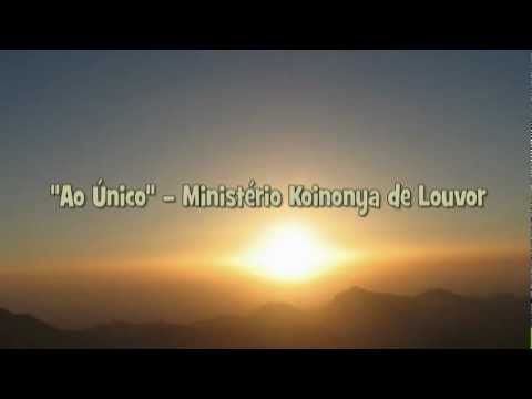 Ao Único - Ministério Koinonya de Louvor