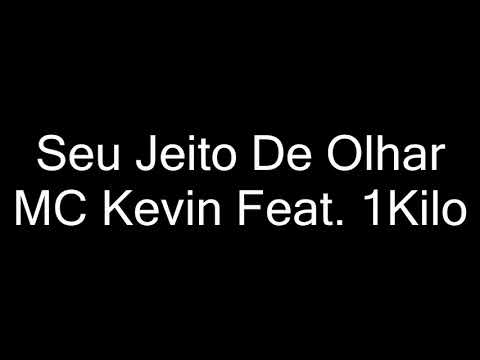 MC Kevin E 1Kilo - Seu Jeito De Olhar (Letra)