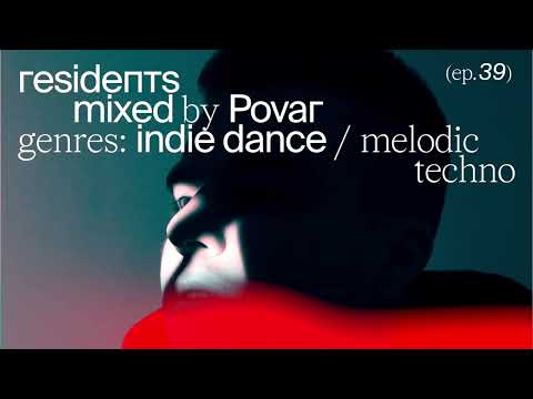 We Are Residents by Povar Episode 39 / Indie Dance & Melodic Techno Dj Set / #dj #electronicmusic