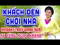 Khách Đến Chơi Nhà Karaoke Thiếu Giọng Nam Song Ca Cùng Ngọc Khánh QP Karaoke