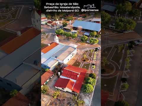 MESSIANÓPOLIS DISTRITO DE MOIPORÁ GOIÁS, PROJETO VISÃO AÉREA - PRAÇA DA MATRIZ DE SÃO SEBASTIÃO.