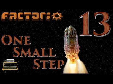 One Small Step: A Factorio Let's Play - Episode 13