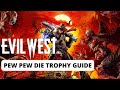 Evil West | Pew Pew Die Trophy Guide 🏆