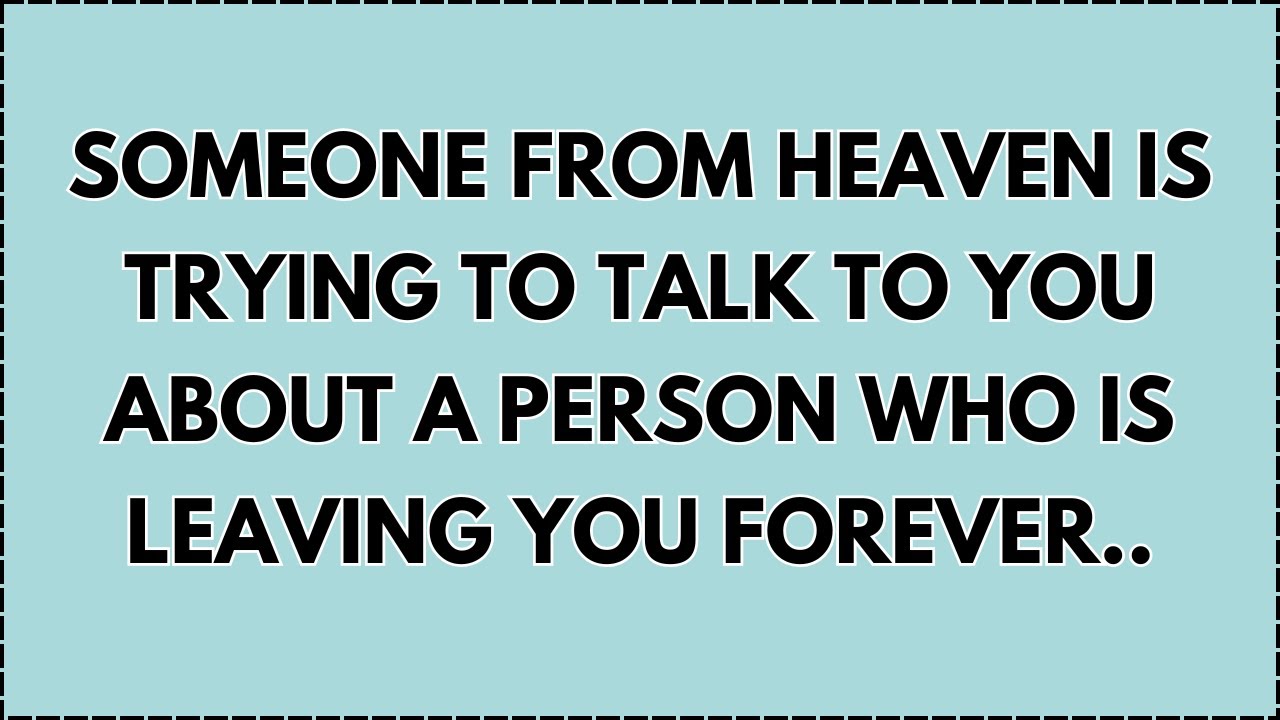 ♾️ Someone from heaven is trying to talk to you about a person who is leaving you forever..