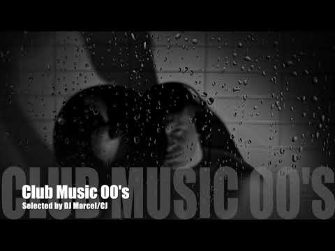 Club Music 2000s Selected by DJ Marcel/CJ