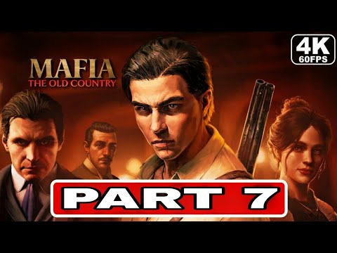 MAFIA THE OLD COUNTRY PC Gameplay Walkthrough PART 7[4K 60FPS] - No Commentary