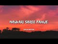 Nauvari Lyrics ( नऊवारी पाहिजे ) Sanju Rathod | Lyrical Bam Marathi