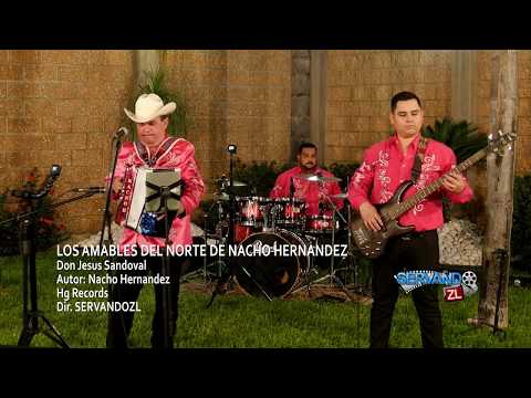 Los Amables Del Norte De Nacho Hernandez - Don Jesus Sandoval (En Vivo 2018)