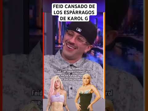 FEID DICE QUE LO ÚNICO QUE COCINA EN LA MAÑANA KAROL G SON ESPÁRRAGOS Y ESTÁ CANSADO #feid #karolg