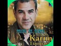 MUSIC KABYLE ⵣ :KARIM TIZOUIAR ALBUM 2010 VOL 06 #MUSIC#KABYLE#MUSIC KABYLE#CHANSON#CHANSON KABYLE