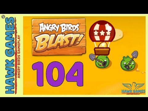 Angry Birds Blast 💥 Level 104 Hard - 3 Stars Walkthrough, No Boosters