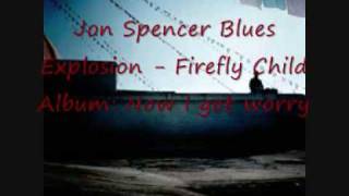 Jon Spencer Blues Explosion - Firefly Child