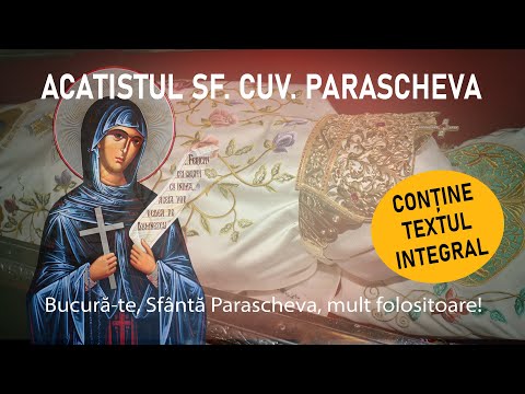 Acatistul Sfintei Cuvioase PARASCHEVA de la Iaşi (subtitrat - INTEGRAL)