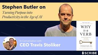 Why Is a Verb: Stephen Butler on Turning Purpose into Productivity in the Age of AI