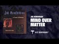 Joe Henderson - Mind Over Matter (Jazz Dispensary Official Audio)