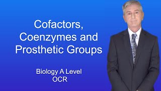 A Level Biology Revision "Cofactors, Coenzymes and Prosthetic Groups"