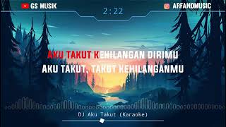 Download lagu Karaoke DJ Aku Takut Remix Angklung mp3