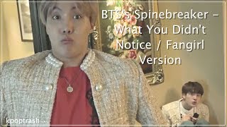 BTS' Spinebreaker - What You Didn't Notice/Fangirl And Fanboy Ver. (Requested)