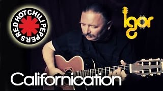 СaIifornicatiоn - Igor Presnyakov - acoustic fingerstyle guitar