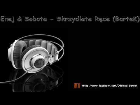 Enej & Sobota - Skrzydlate Ręce (BarteK)