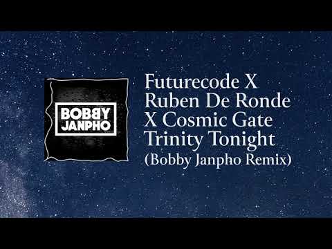 Futurecode X Ruben De Ronde X Cosmic Gate - Trinity Tonight (Bobby Janpho Remix)