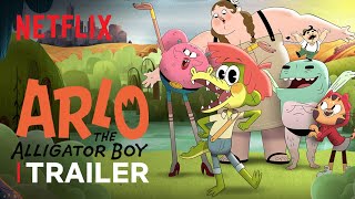 Arlo the Alligator Boy Trailer | Netflix After School