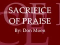 SACRIFICE OF PRAISE (With Lyrics) : Don Moen