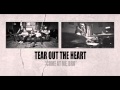 TEAR OUT THE HEART - Come At Me, Bro 