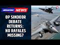 RAFALE TENDER SPARKS FRESH DEBATE ON OPERATION SINDOOR AIRCR ..