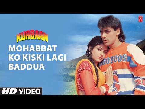 Mohabbat Ko Kiski Lagi Baddua -Video Song | Kurbaan | Sukhwinder Singh | Salman Khan, Ayesha Jhulka