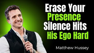 Download lagu Erase Your Presence — Silence Hits His Ego Hard | Matthew Hussey mp3 Download lagu Erase Your Presence — Silence Hits His Ego Hard | Matthew Hussey mp3