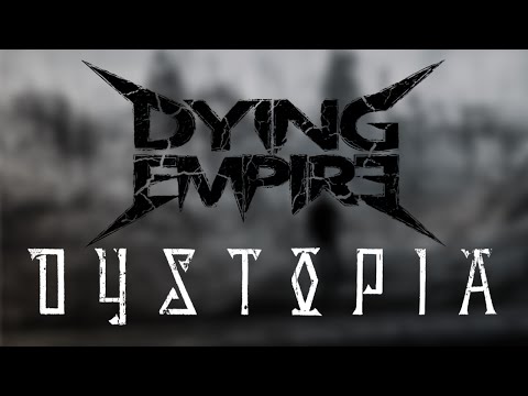 Dying Empire  - Dystopia Album Preview [2015]