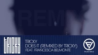 Tricky - &#39;Does It&#39; - (Remixed by Tricky) feat. Francesca Belmonte