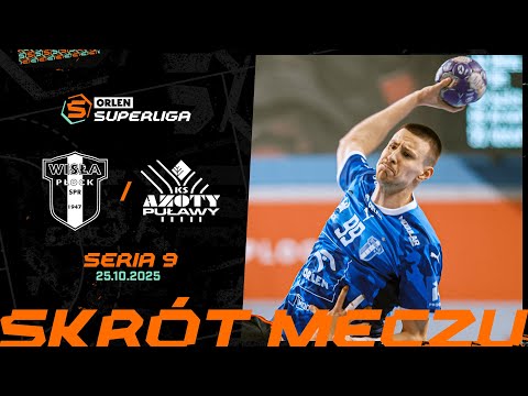 ORLEN WISŁA PŁOCK - AZOTY PUŁAWY | 9. SERIA (2025/26)
