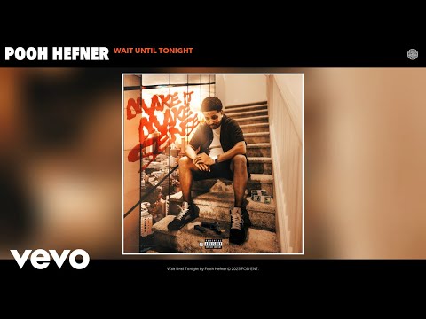 Pooh Hefner - Wait Until Tonight (Official Audio)
