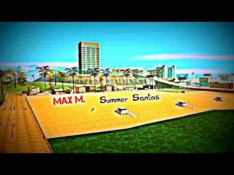 Max M. - Summer Santos (Set Mix)