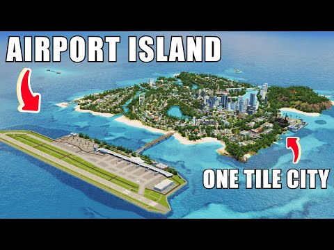 ONE TILE CITY Gets An International AIRPORT ISLAND in Cities Skylines!