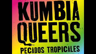 Kumbia queers-pecados tropicales (full album)