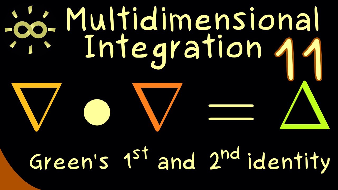 Multidimensional Integration 11 | Green's Identities [dark version]