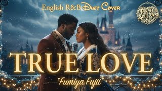 Download lagu TRUE LOVE（English Ver.）– 藤井フミヤ |  Fumiya Fujii | Disney-Style R&B Soul Duet mp3