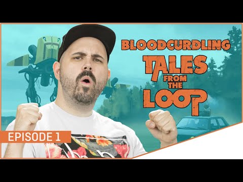 Bloodcurdling Tales From the Loop | Volume 1 | Episode 1