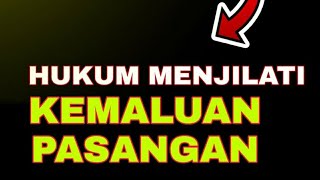 Download lagu Hukum Menjilat Kemaluan Istri dalam Islam mp3