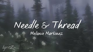 Melanie Martinez - Needle & Thread (lyrics)