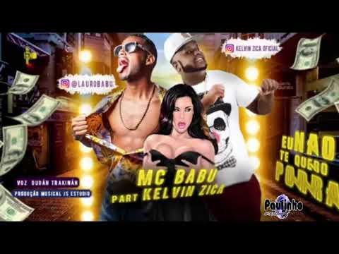 MC BABU PART. KELVIN ZICA - EU NÃO TE QUERO (ÁUDIO OFICIAL)