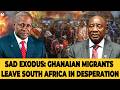 SOUTH AFRICA HEARTBREAKING SCENES 300 GHANAIANS RETURN HOME AMID XENOPHOBIA FEARS