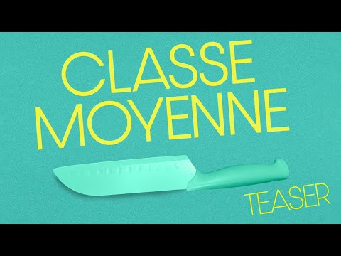 CLASSE MOYENNE  | TEASER