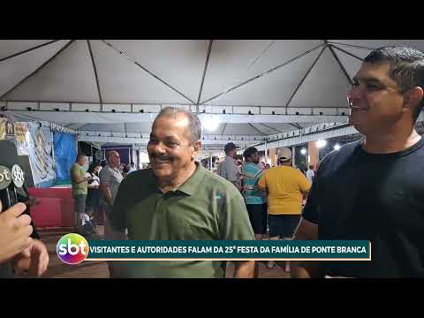 Visitantes e autoridades falam da 25ª Festa da Família de Ponte Branca
