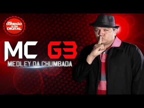 MC G3 - MEDLEY DA CHUMBADA  ♪♫ [ LANÇAMENTO 2014 ]